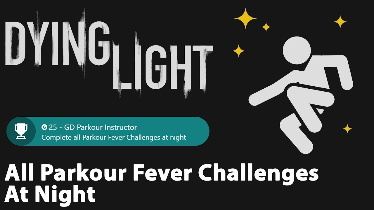 Dying Light - All Parkour Fever Challenges At Night