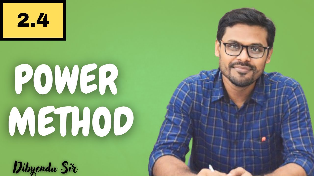 Lec_2.4_Power Method || IT & ECE Third Sem 2025 || By Dibyendu Sir