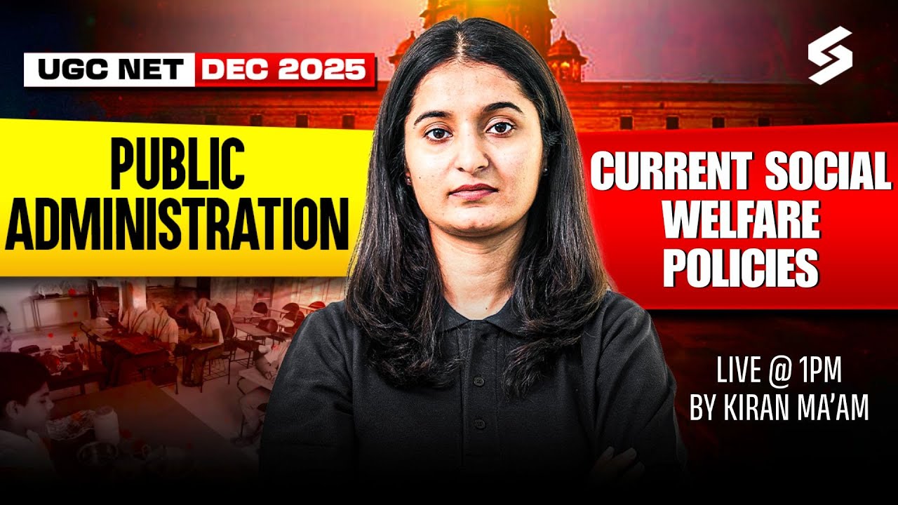 UGC NET Public Administration Classes | Current Social Welfare Policies UGC NET By Kiran Mam