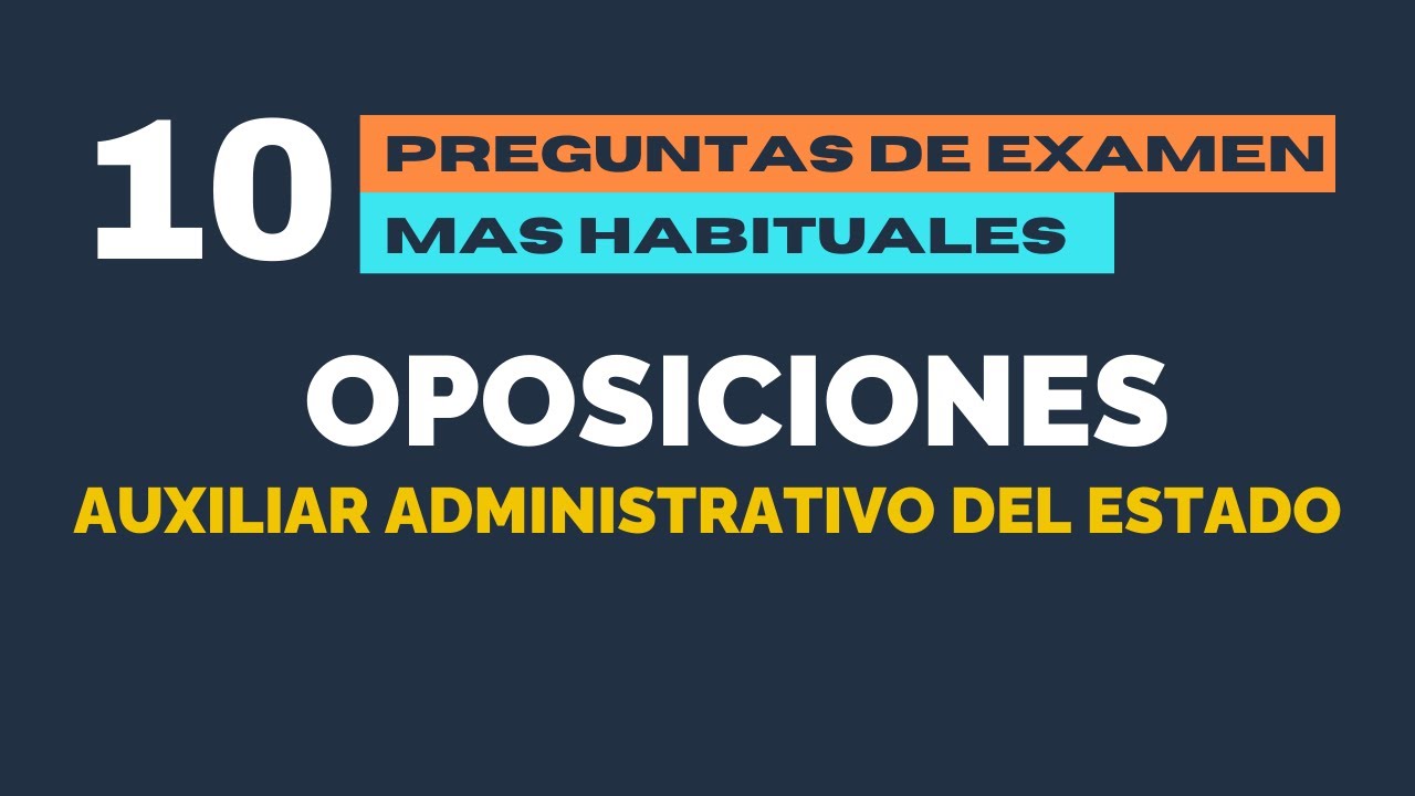 10 preguntas de examen habituales Auxiliar Administrativo del Estado.