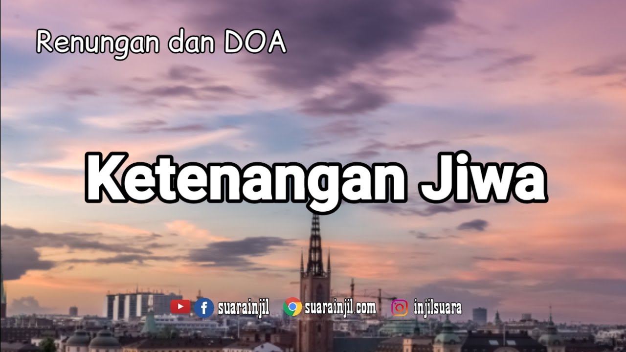Ketenangan Jiwa. Renungan Dan Doa Malam @SuaraInjil