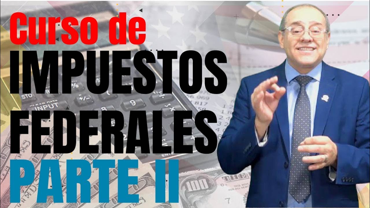 Curso de Impuestos Federales Parte II