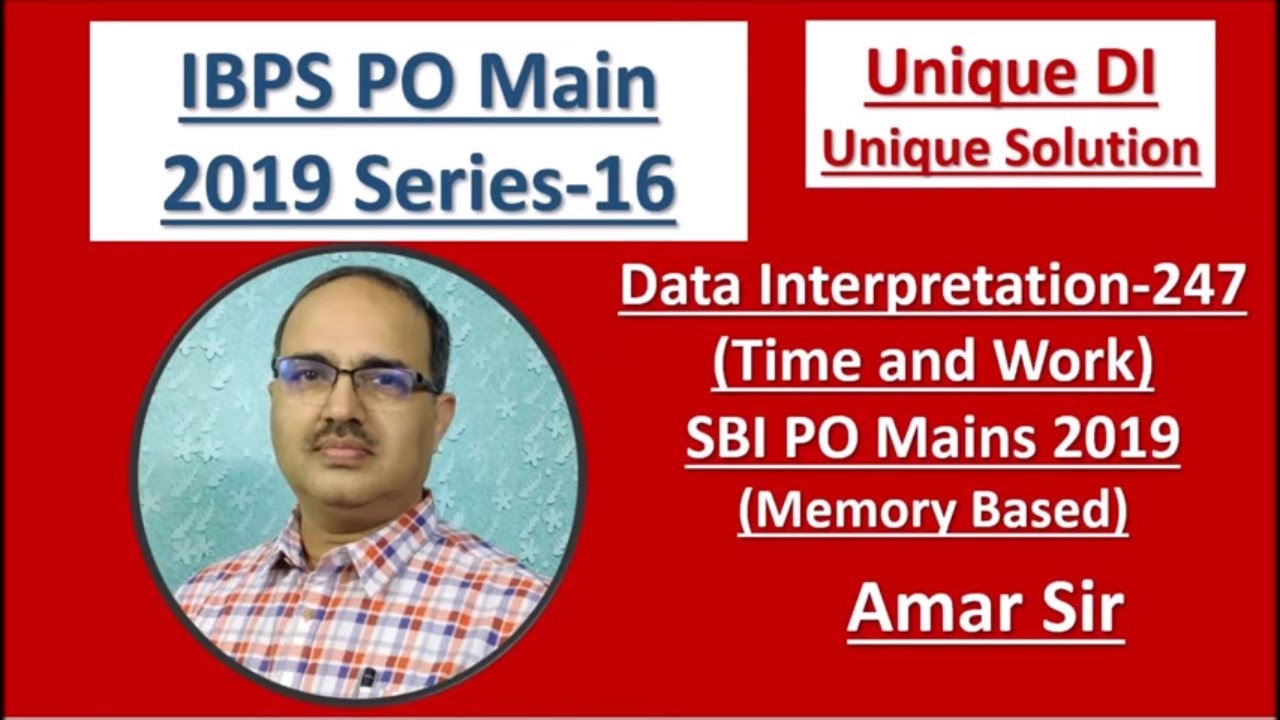 Data Interpretation Questions-247 SBI PO Main 2019 Time and Work (Memory Based) IBPS/SBI PO Main-16
