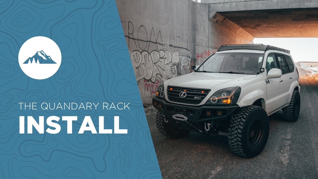 The Quandary Rack Install - Lexus GX470 Roof Rack