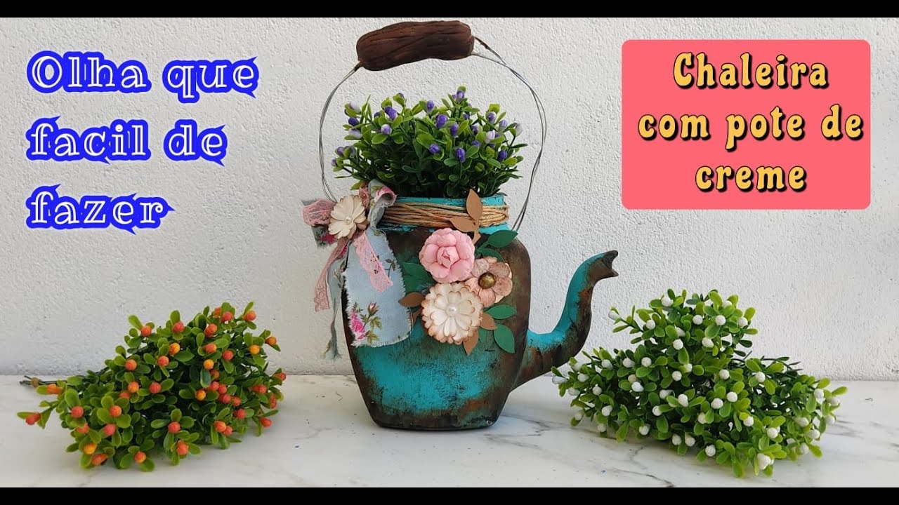 Como fazer  uma peça decorativa para sua casa usando um pote de creme / Chaleira / Diy / Reciclagem