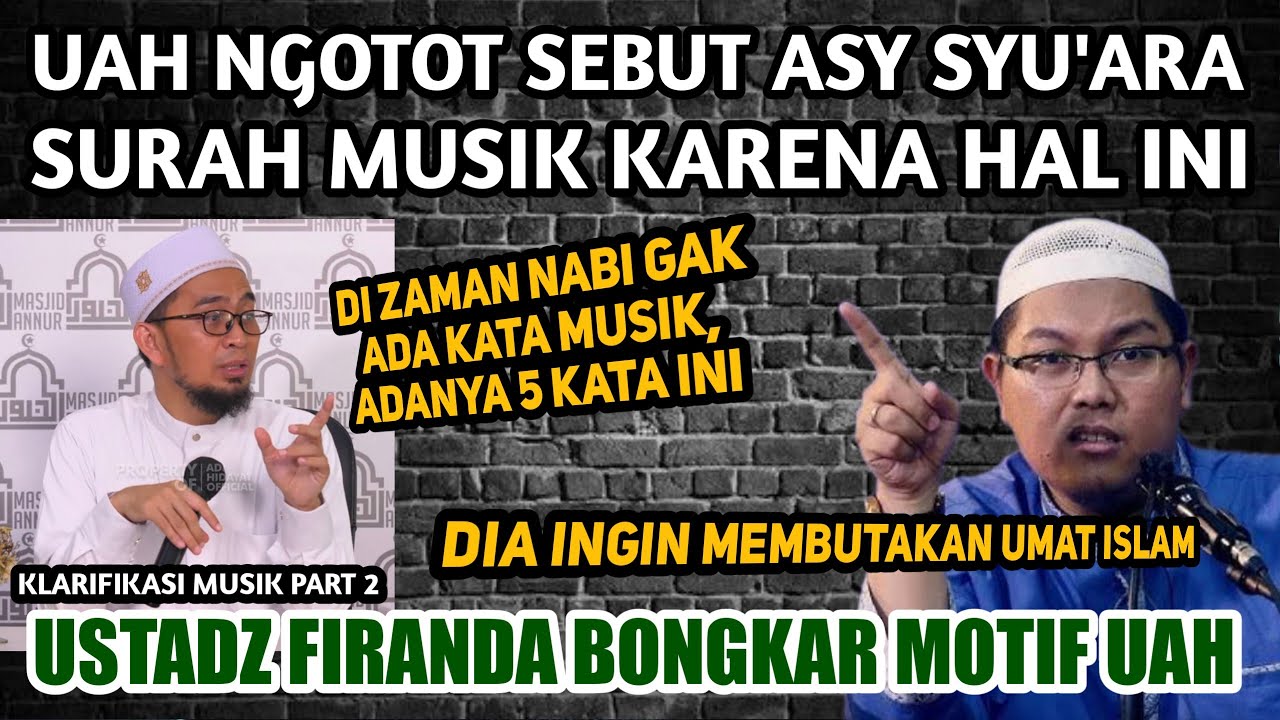TERBONGKAR UAH Ngotot Sebut Asy Syu'ara Surah Musik Karena Hal ini, Ustadz Firanda Andirja