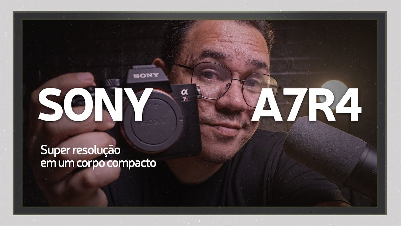SONY A7R4 | com 61mp, vale a pena em 2025?