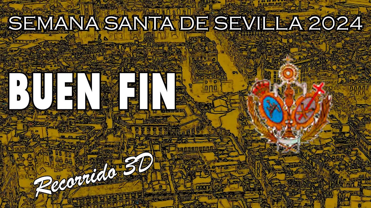 Buen Fin | Semana Santa de Sevilla 2024 | Recorrido 3D