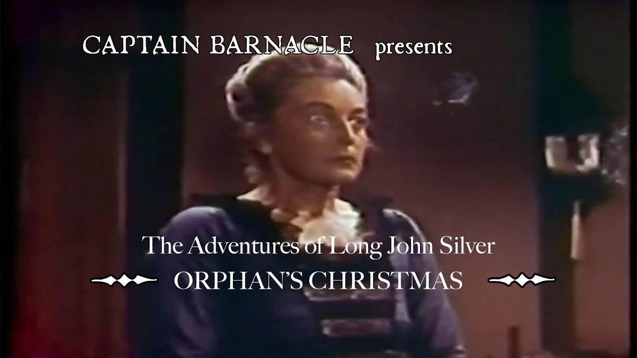 Long John Silver – Orphan’s Christmas (1957) | A Holiday Pirate Adventure | Captain Barnacle
