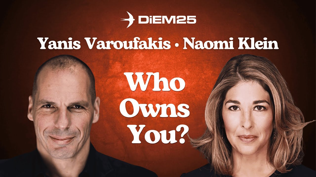 Who Owns Your Image and Narrative? Naomi Klein & Yanis Varoufakis — Live