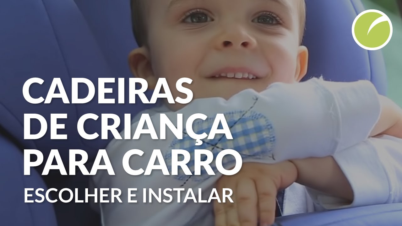 Cadeiras de crian&ccedil;a para carro: escolher e instalar