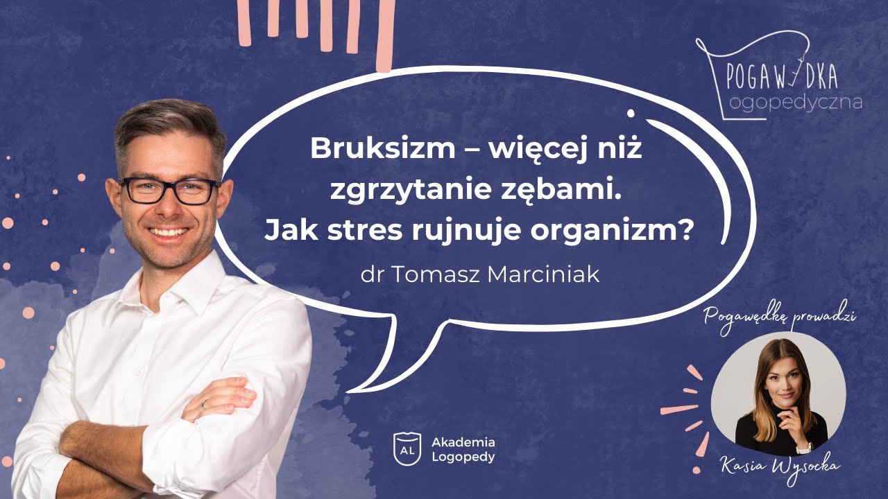 Tomasz Marciniak na temat bruksizmu