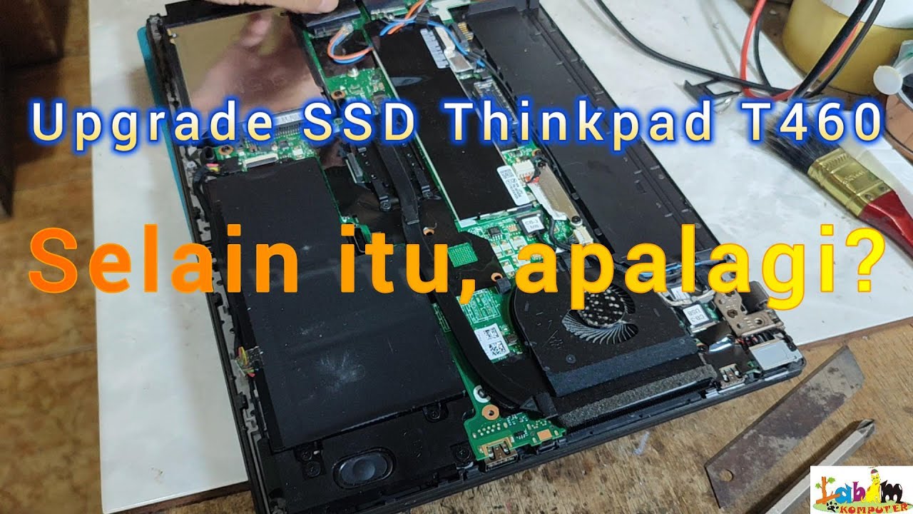 Apakah Laptop Lenovo Thinkpad T460 Bisa di upgrade