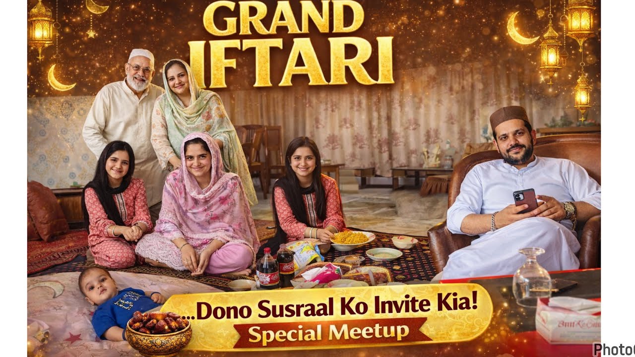2wife ka thanks,grand iftari,dono susraal ko invite kia,special meetup,daily vlog 