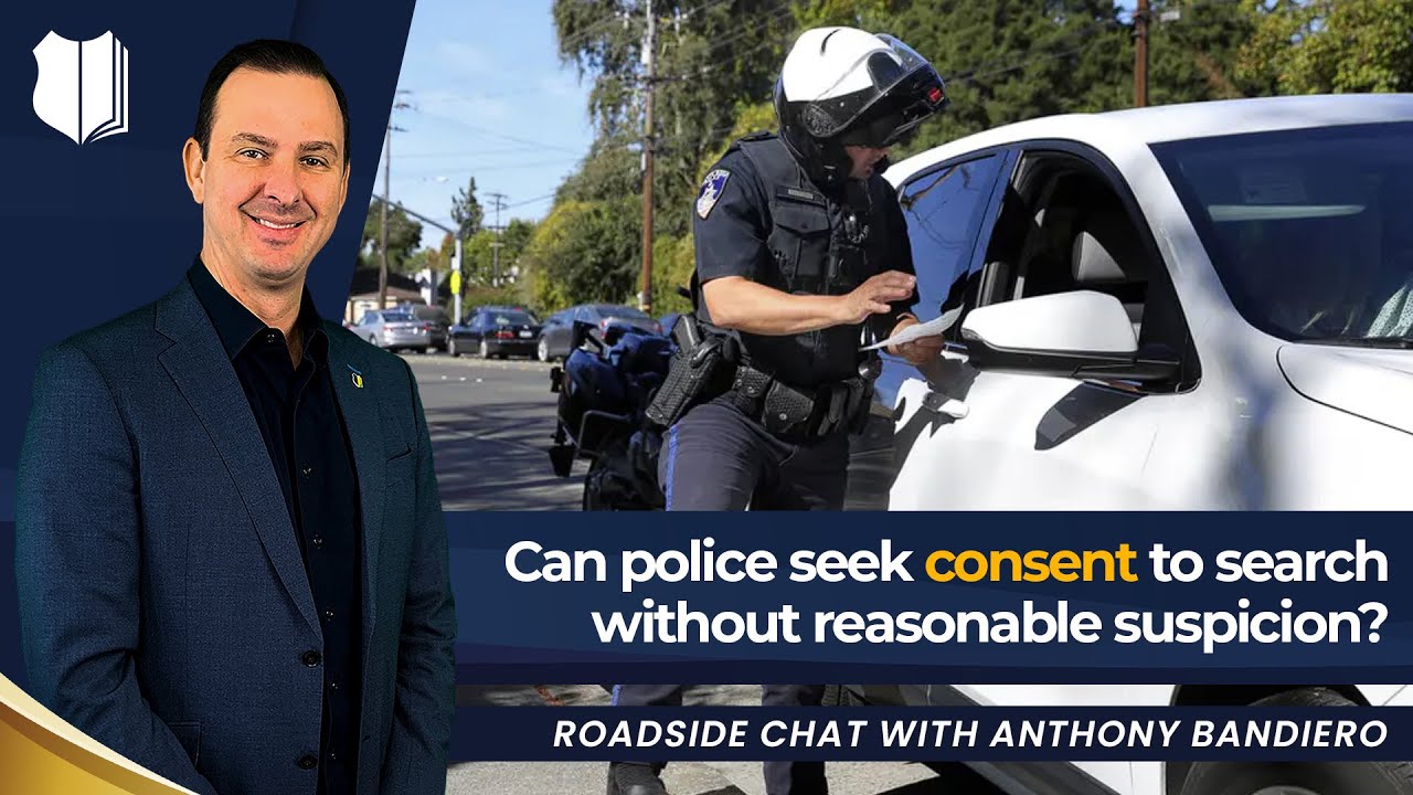 Ep. #340: Can Police Seek Consent to Search Without Reasonable Suspicion?