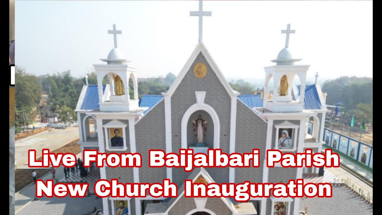 Live From Baijalbari Parish New Church Inauguration