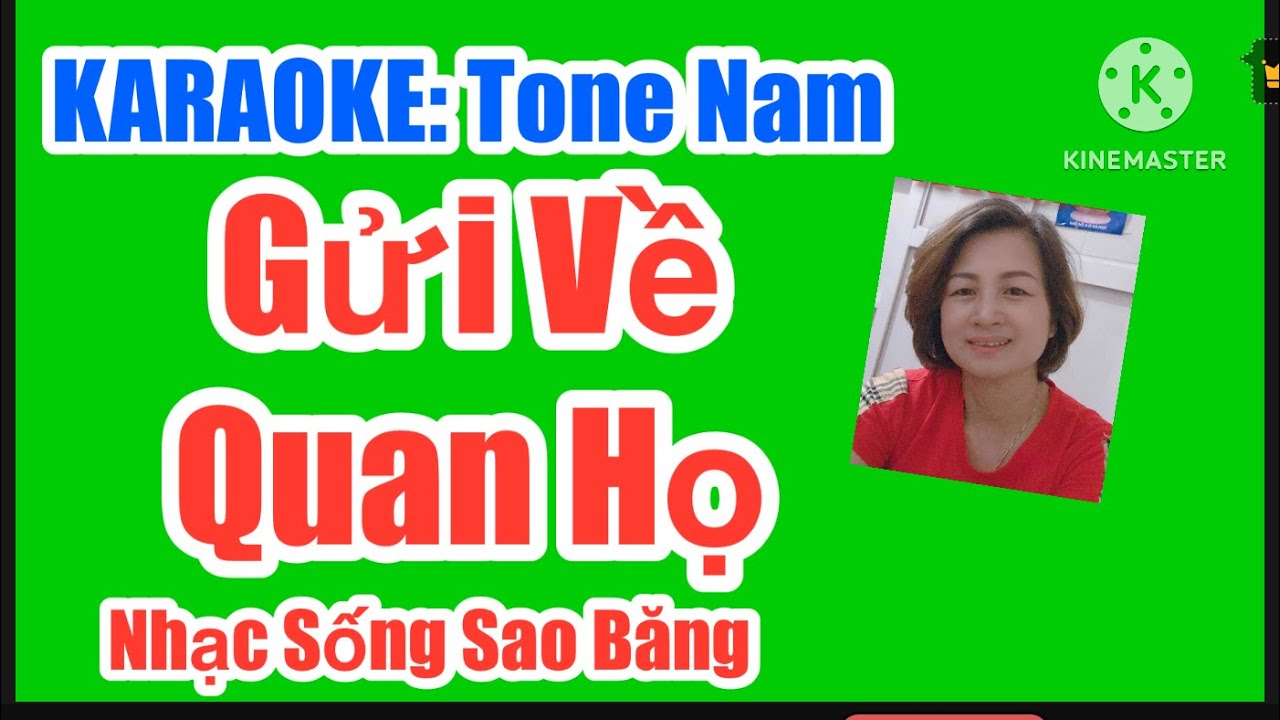 KARAOKE: GỬI VỀ QUAN HỌ - TONE NAM.  TÁC GIẢ -ĐỨC MiÊNG