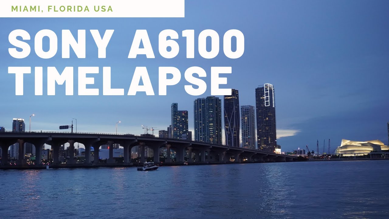 Sony a6100 Timelapse Miami, Florida
