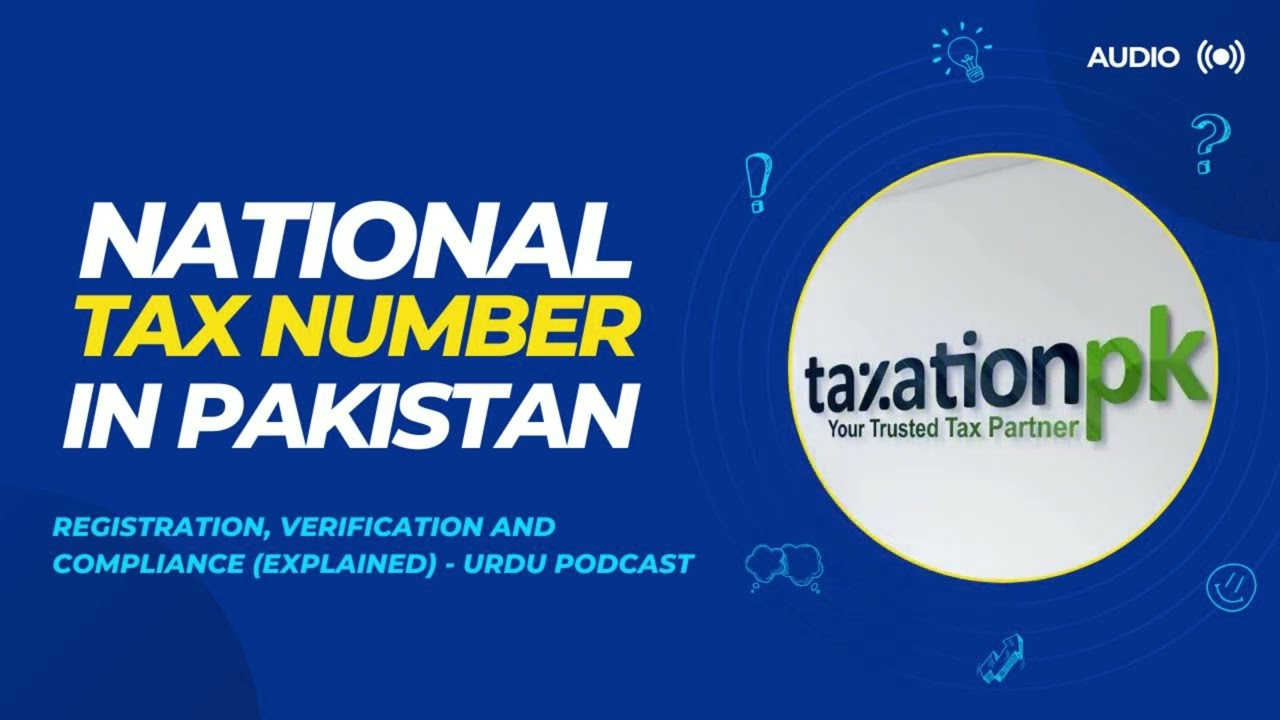 Pakistan&rsquo;s National Tax Number (NTN) Guide | Registration, Verification & Compliance Explained
