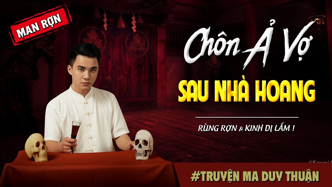 Truyện Ma: CHÔN Ả VỢ SAU NHÀ HOANG I MC Duy Thuận kể truyện ma kinh dị có thật run sợ