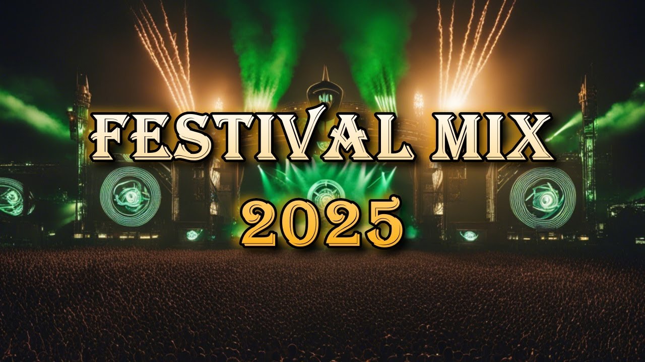 FESTIVAL MIX 2025⚡Nonstop Mainstage Bangers & Mashups
