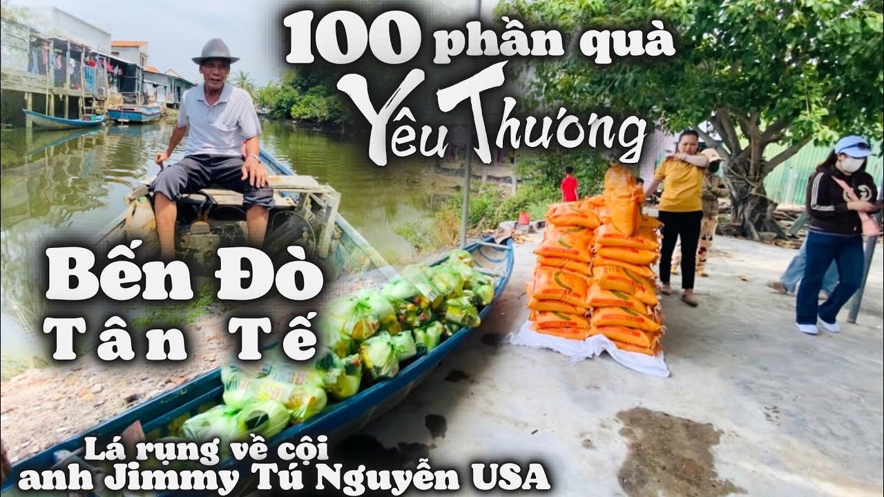 Bến Đò Tân Tế Lá Rụng Về Cội 100 Phần Quà Đến Bà Con Quê Nhà. Hồi Hướng Công Đức anh Jimmy Tú Nguyễn