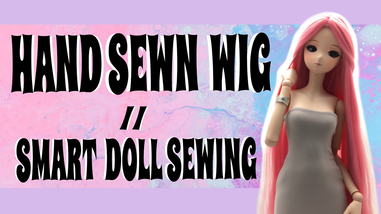 LEARN TO HAND SEW WIGS for ANY DOLL
