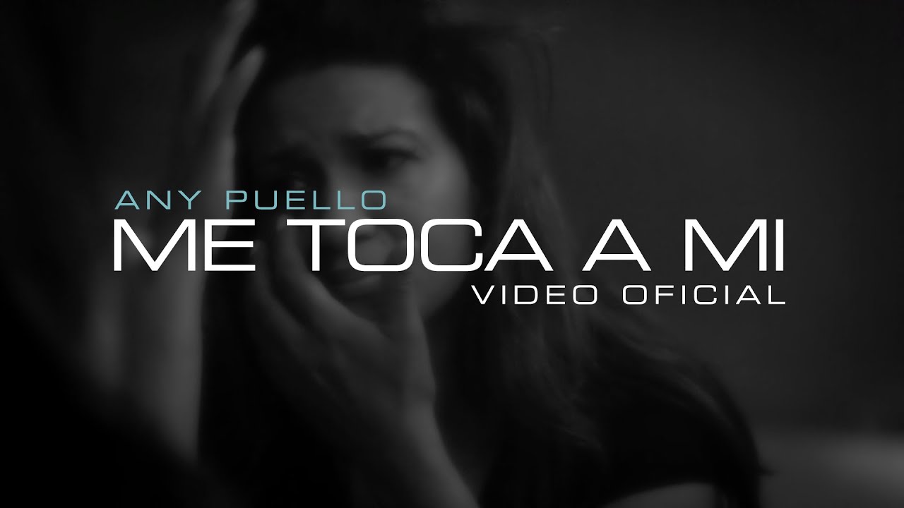 Any Puello - Me Toca A Mi  (Video Oficial)