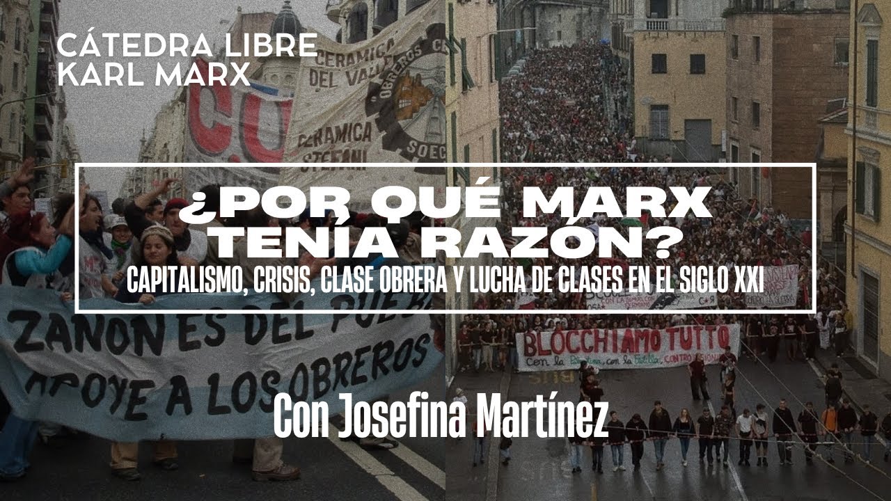 ¿POR QUÉ MARX TENÍA RAZÓN? - CÁTEDRA LIBRE KARL MARX