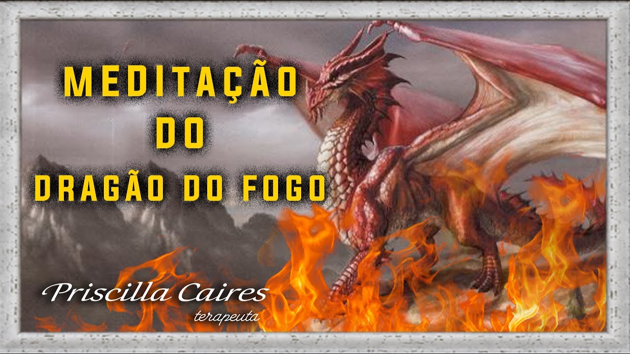 Meditação do Dragão do Fogo