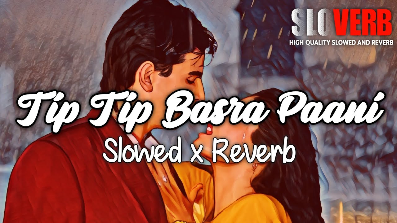 Tip Tip Barsa Paani - Slowed x Reverb | High Quality | @akshaykumar@RealUditNarayan