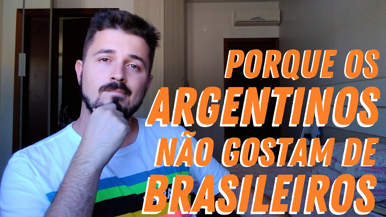 ARGENTINOS NÃO GOSTAM DE BRASILEIROS