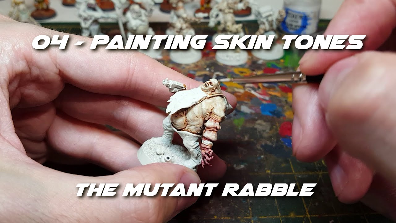 The Mutant Rabble - 04 Painting skin tones