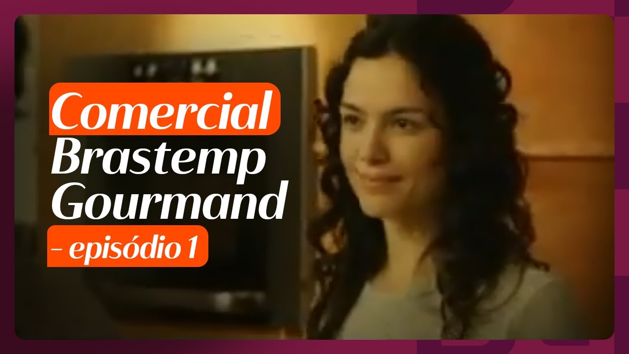 Comercial Brastemp Gourmand - episódio 1