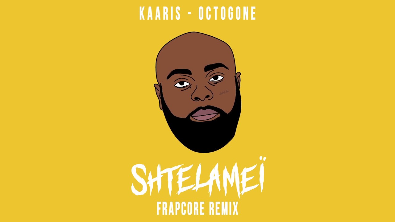 Kaaris - Octogone (Shtelameï Frapcore Remix)