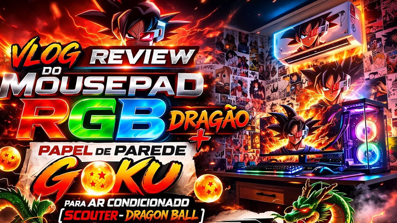 Vlog (PT 02/2) Mouse Pad RGB Dragão Exbom + Instalação Adesivo Papel de Parede Goku Ar Condicionado