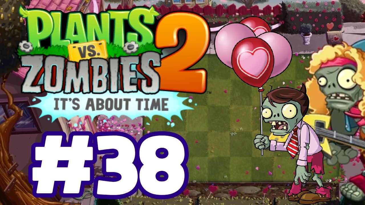 Plants vs zombies 2 : Episode 38 : Happy Valenbrainz Day!