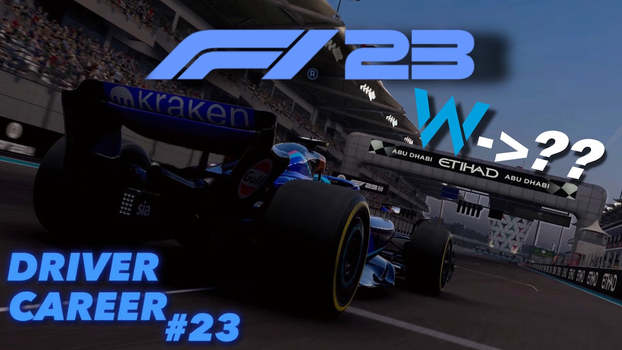 FINAL RACE WITH WILLIAMS! SEASON 1 FINALE - F1 23 Driver Career Mode Part 23 | Abu Dhabi GP