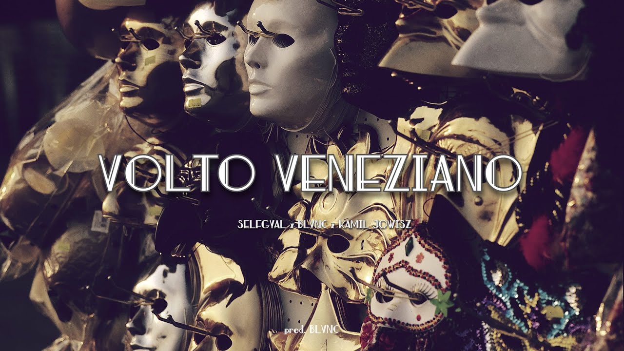 SELFGYAL x BLVNC x KAMIL JOWISZ - VOLTO VENEZIANO
