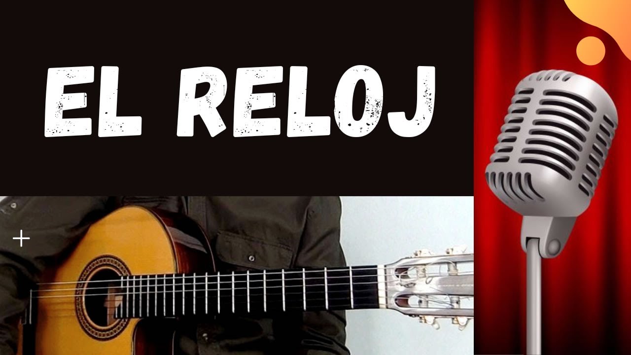 🎤 KARAOKE 🎸 EL RELOJ _ En Guitarra _ Letra _ Roberto Cantoral _ Los Panchos _ Luis Miguel