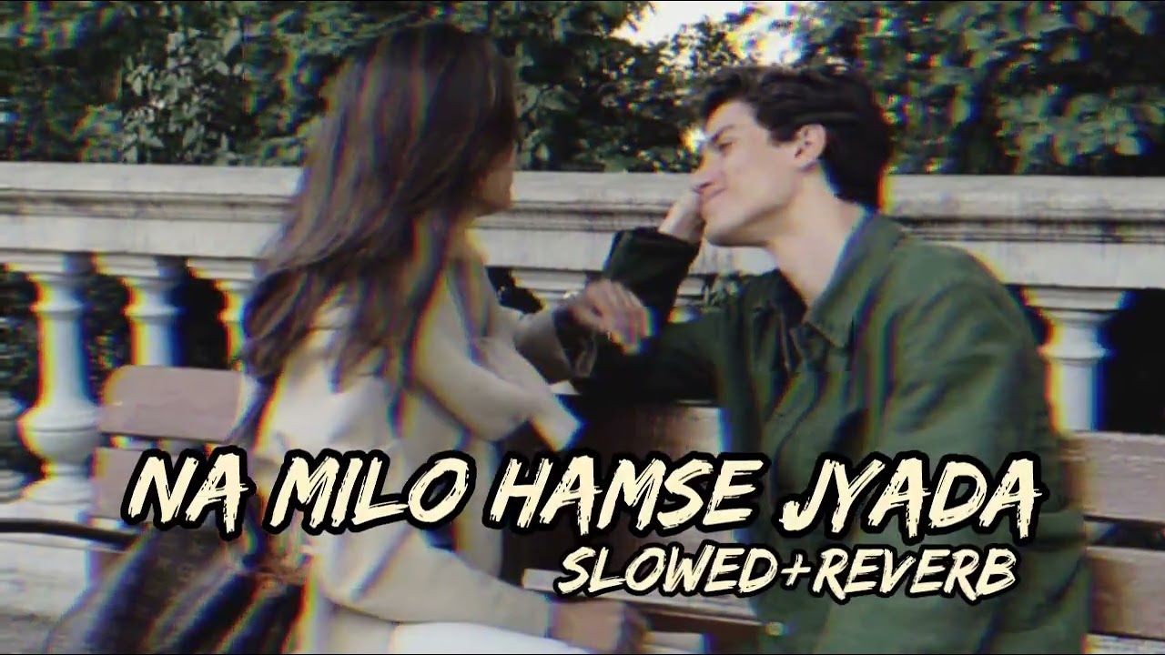 Na Milo Hamse Kahin Pyaar🎧(Slowed+Reverb)🎧|| Sonu Nigam || Kavita Krishnamurti || Movie:- Badal