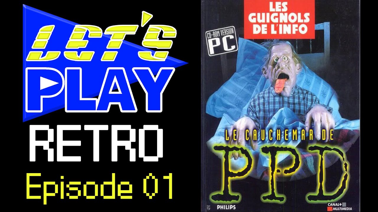 [FR] Retro Let's Play - Le Cauchemard de PPD