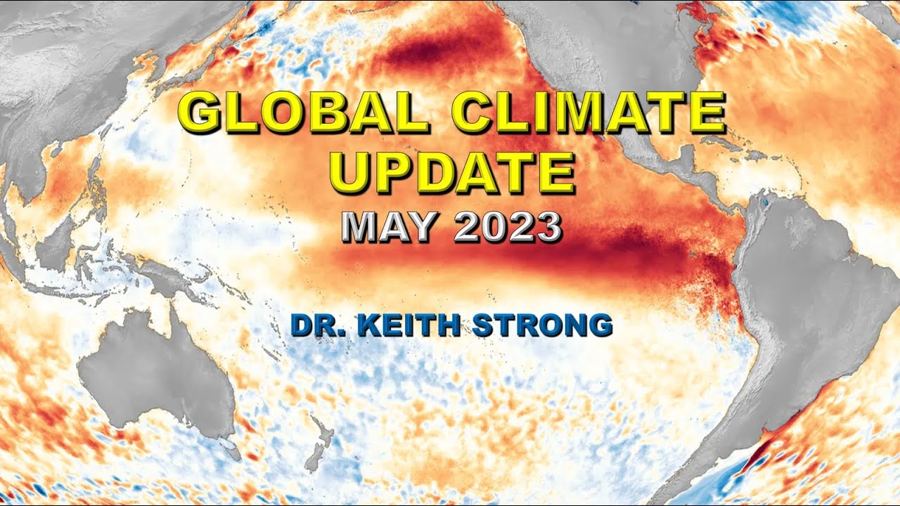 GLOBAL CLIMATE UPDATE FOR MAY 2023