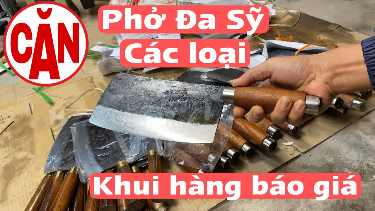 Dao phở Đa Sỹ về hàng, khui hàng báo giá