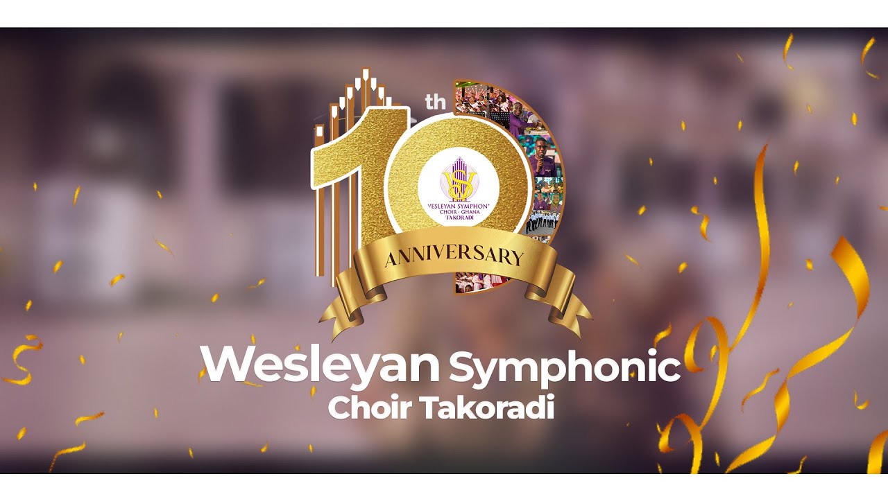 Wesleyan Symphonic Choir Takoradi 10th Anniversary Launch Documentary