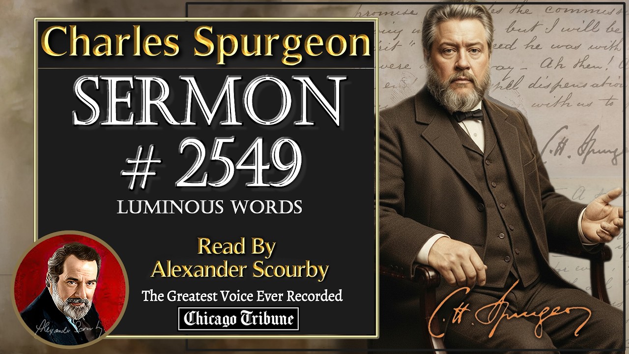 Sermon No.2549- Charles Spurgeon Sermons - Read By Alexander Scourby *God is Spirit, Truth & Love.