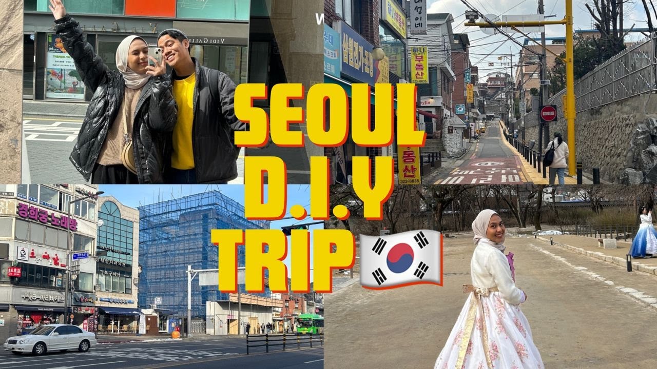 SEOUL KOREA D.I.Y TRIP LESSSSGOOOO