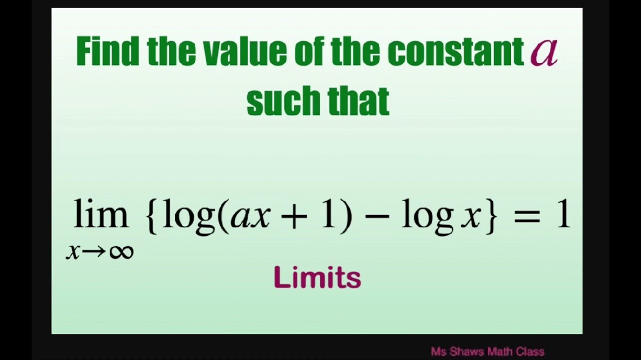 Find the value of constant a for limit as x approaches infinity of {log(ax +1) -log x} =1