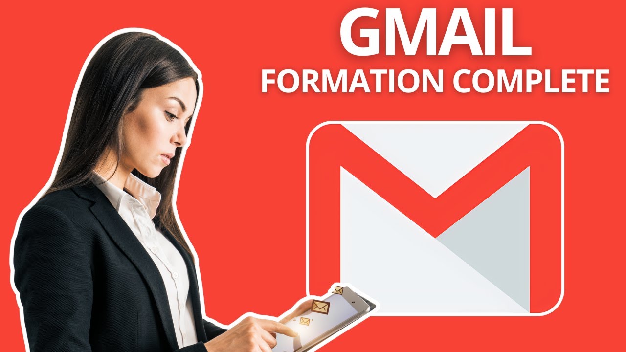 GMAIL : La formation complète de A à Z