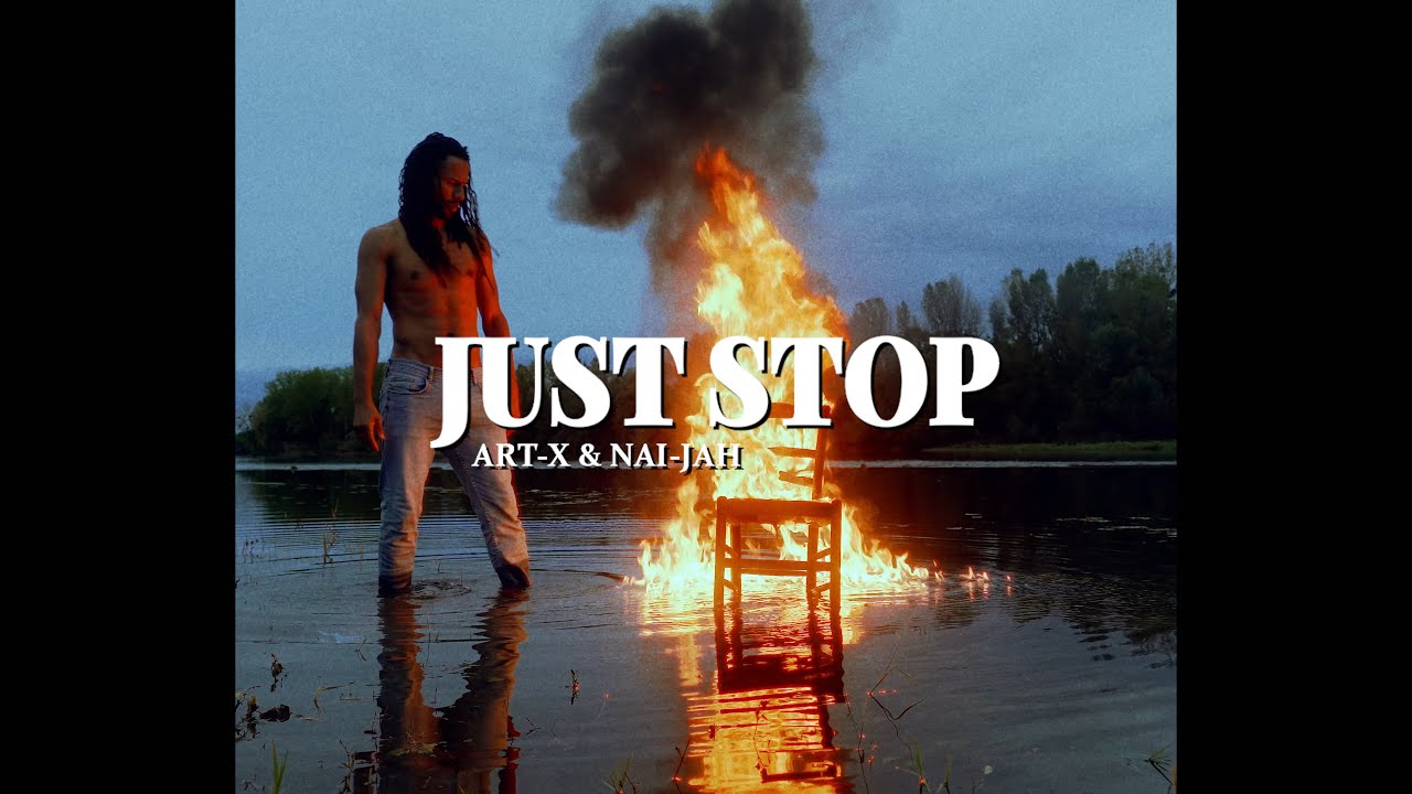 Art-X & Nai-Jah - Just Stop (Music Video)